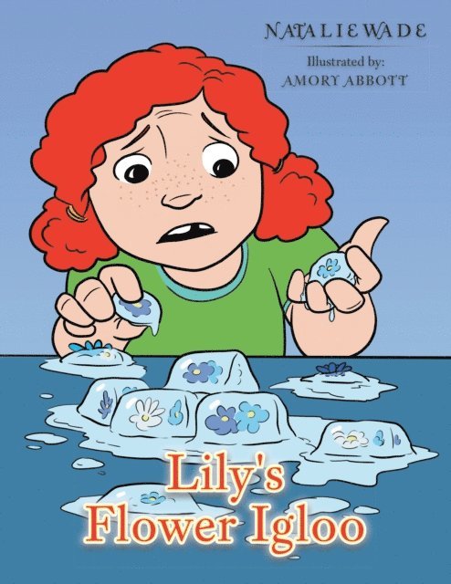 Natalie Wade, Amory Abbott - Lily's Flower Igloo, E-bok