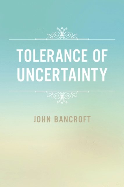 John Bancroft - Tolerance of Uncertainty, E-bok. Tillgänglighet: Lägg i varukorg
