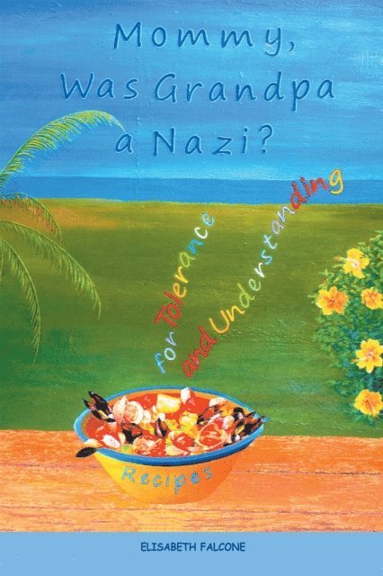 Elisabeth Falcone - Mommy, Was Grandpa a Nazi?, E-bok