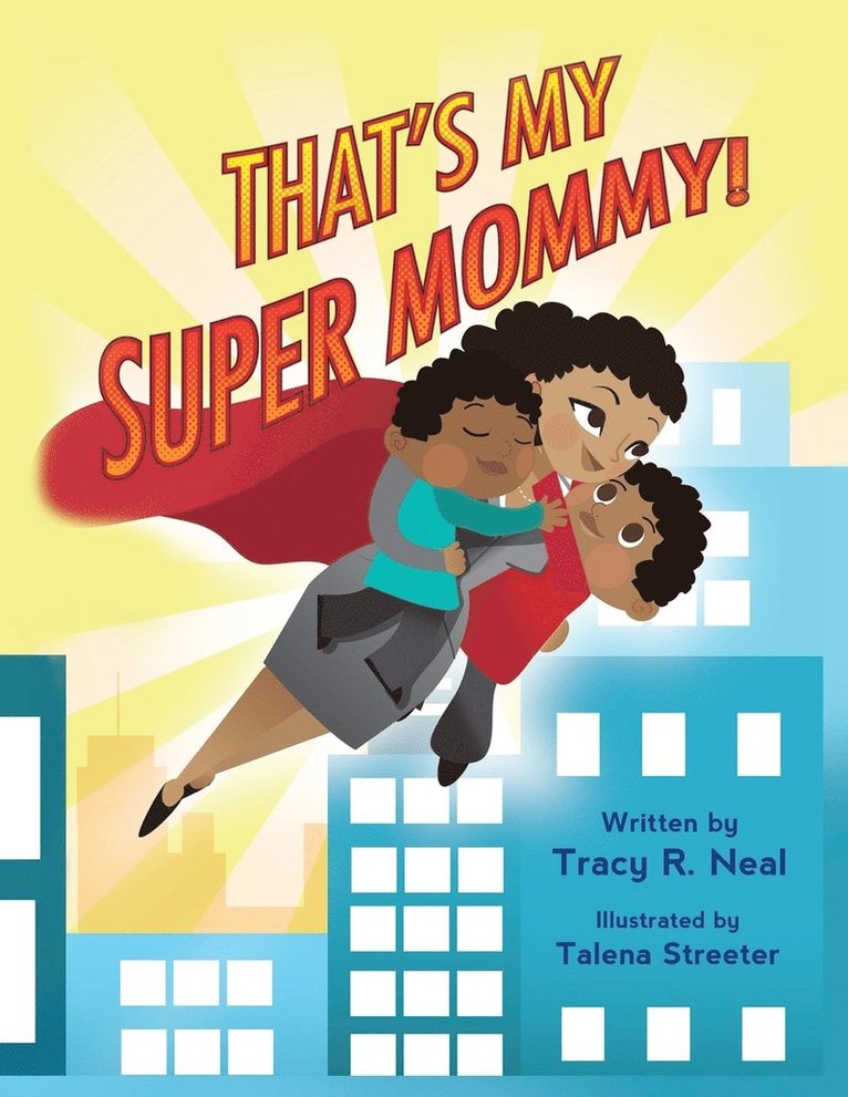 Tracy R Neal - That's My Super Mommy!, Häftad