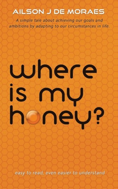 Ailson J. De Moraes - Where Is My Honey?, E-bok