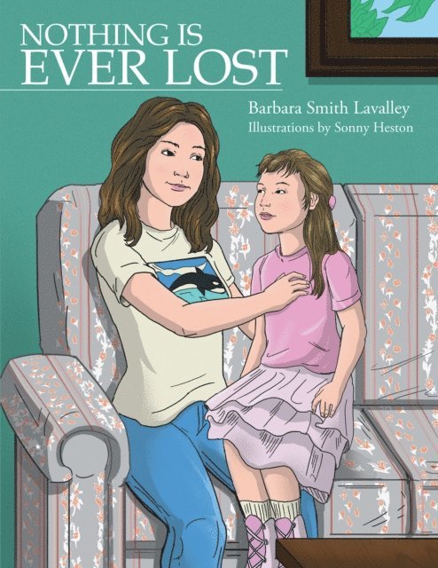 Barbara Smith Lavalley - Nothing Is Ever Lost, E-bok