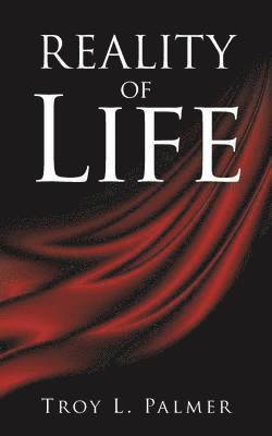 Troy L Palmer - Reality of Life, Häftad