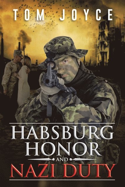 Tom Joyce - Habsburg Honor and Nazi Duty, E-bok