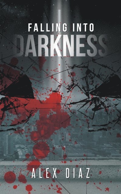 Alex Diaz - Falling into Darkness, E-bok