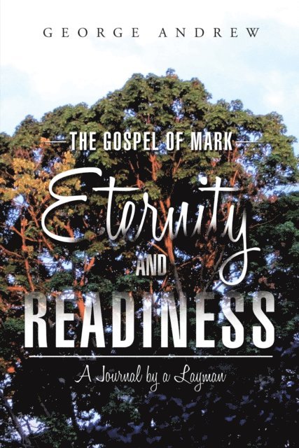 George Andrew - Gospel of Mark-Eternity and Readiness, E-bok
