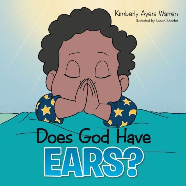 Susan Shorter, Kimberly Ayers Warren - Does God Have Ears?, E-bok