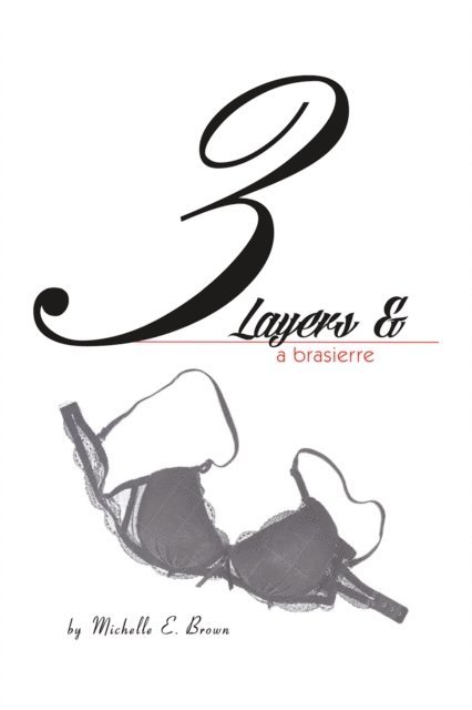 Michelle E Brown - Three Layers and a Brassierre, E-bok