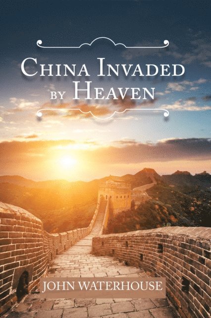 John Waterhouse - China Invaded by Heaven, E-bok