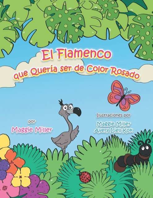 Maggie Miller - El Flamenco Que Quería Ser De Color Rosado, E-bok