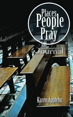 Karen Appleby - Places People Pray, Häftad. Tillgänglighet: Lägg i varukorg