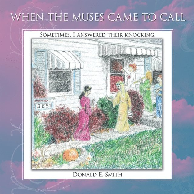 Donald E. Smith - When the Muses Came to Call, E-bok
