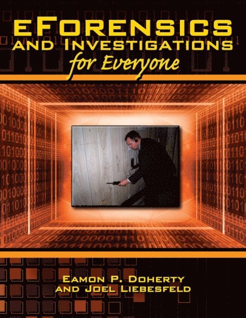 Joel Liebesfeld, Eamon P. Doherty - Eforensics and Investigations for Everyone, E-bok. Tillgänglighet: Lägg i varukorg
