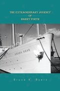 Extraordinary Journey of Harry Forth
