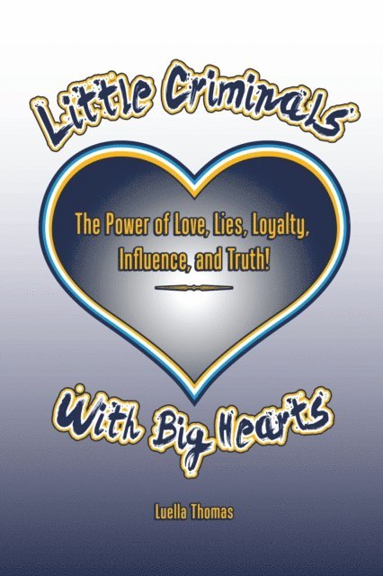Luella Thomas - Little Criminals with Big Hearts, E-bok