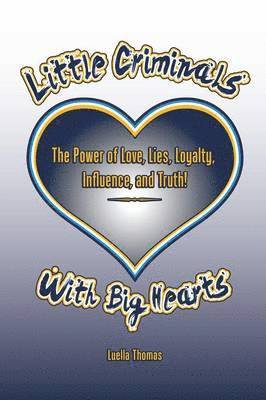 Luella Thomas - Little Criminals with Big Hearts, Häftad