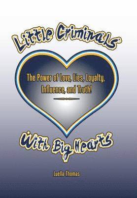 Luella Thomas - Little Criminals with Big Hearts, Inbunden