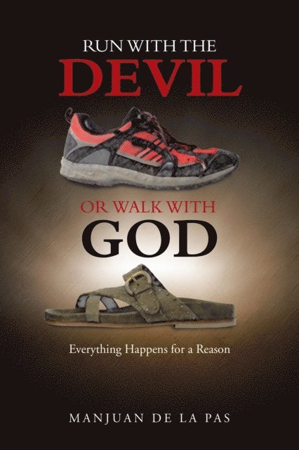 Manjuan De La Pas - Run with the Devil or Walk with God, E-bok. Tillgänglighet: Lägg i varukorg