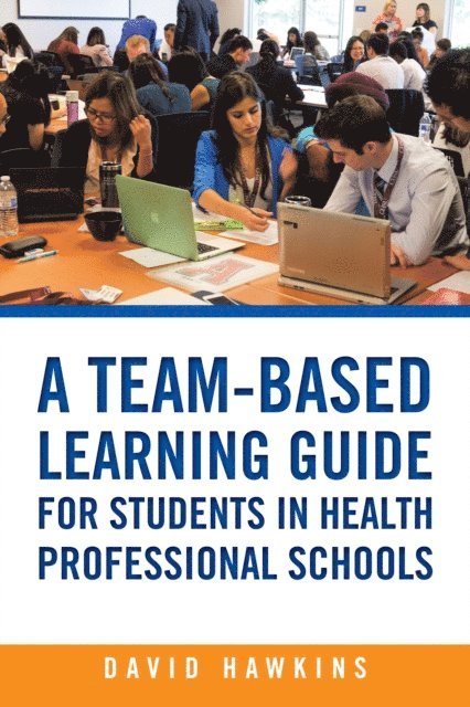David Hawkins - Team-Based Learning Guide for Students in Health Professional Schools, E-bok