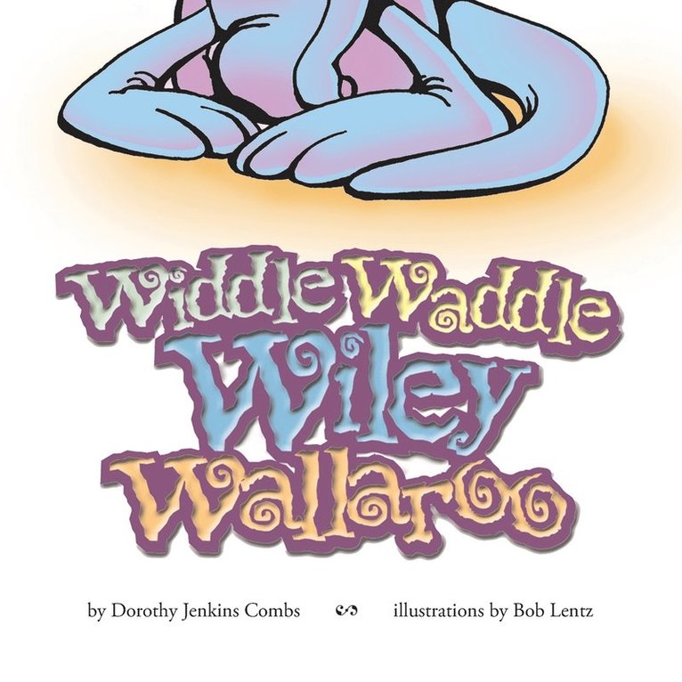 Dorothy Jenkins Combs - Widdle Waddle Wiley Wallaroo, Häftad