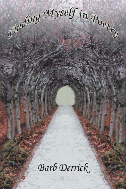 Barb Derrick - Finding Myself in Poetry, E-bok. Tillgänglighet: Lägg i varukorg