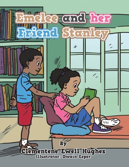 Clementene Ewell Hughes - Emelee and Her Friend Stanley, E-bok