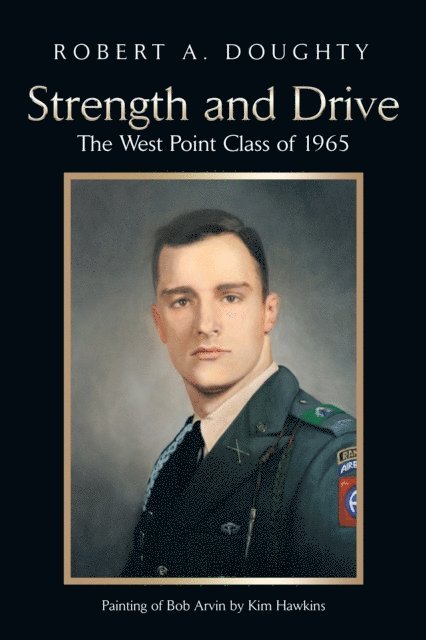 Robert A. Doughty - Strength and Drive, E-bok