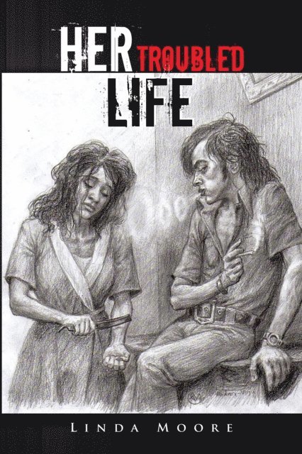Linda Moore - Her Troubled Life, E-bok