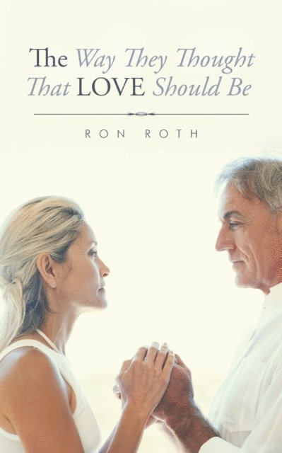Ron Roth - Way They Thought That Love Should Be, E-bok