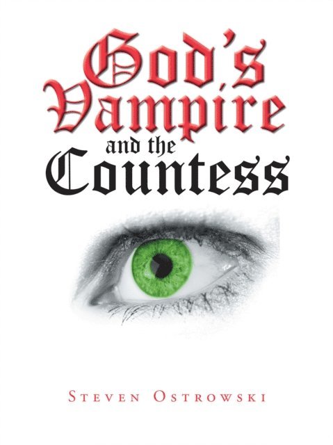 Steven Ostrowski - God's Vampire and the Countess, E-bok