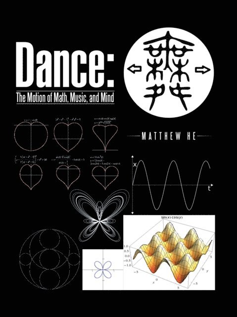 Matthew He - Dance: the Motion of Math, Music, and Mind, E-bok
