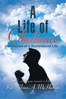 Rev Glenn a McHatton - Life of Obedience, Häftad. Tillgänglighet: Lägg i varukorg