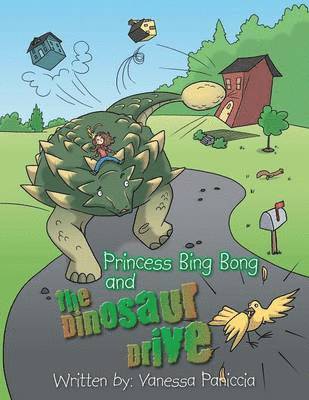 Vanessa Paniccia - Princess Bing Bong and the Dinosaur Drive, Häftad