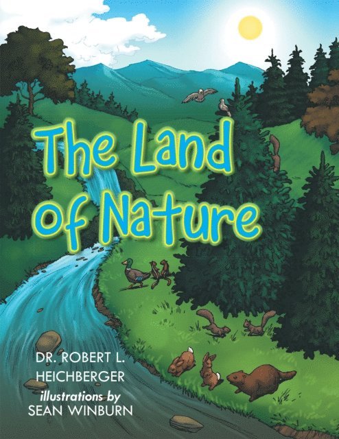 Dr. Robert L. Heichberger - Land of Nature, E-bok