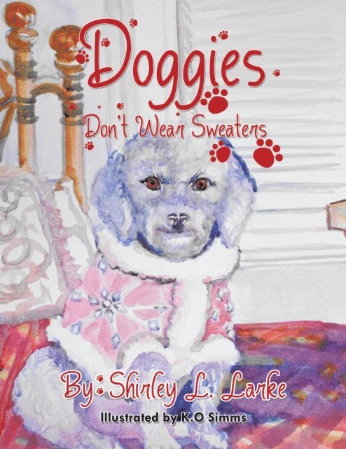 Shirley L. Larke - Doggies Don't Wear Sweaters, E-bok