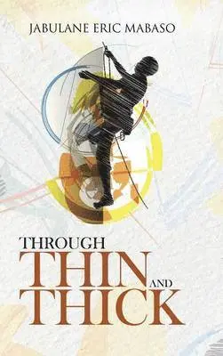 Jabulane Eric Mabaso - Through Thin and Thick, Inbunden. Tillgänglighet: Lägg i varukorg