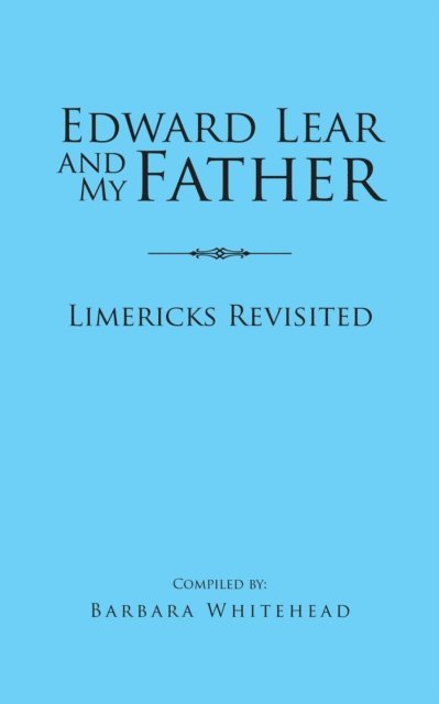Barbara Whitehead - Edward Lear and My Father, E-bok