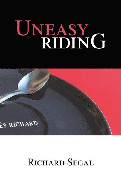Richard Segal - Uneasy Riding, E-bok