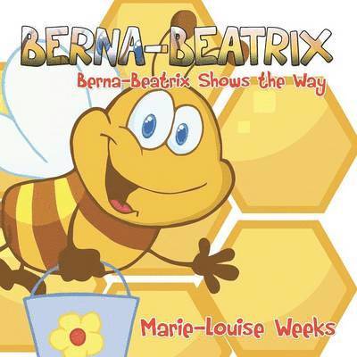 Marie-Louise Weeks - Berna-Beatrix, Häftad. Tillgänglighet: Lägg i varukorg