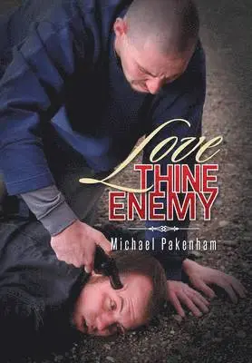 Michael Pakenham - Love Thine Enemy, Inbunden. Tillgänglighet: Lägg i varukorg