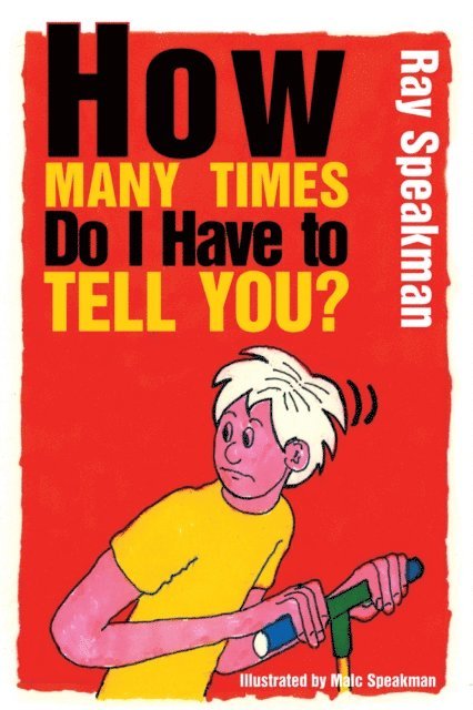 Ray Speakman - How Many Times Do I Have to Tell You?, E-bok