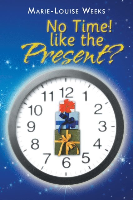 Marie-Louise Weeks - No Time! Like the Present?, E-bok. Tillgänglighet: Lägg i varukorg