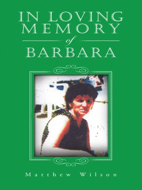 Matthew Wilson - In Loving Memory of Barbara, E-bok
