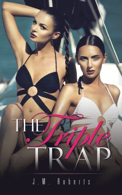 J.M. Roberts - Triple Trap, E-bok