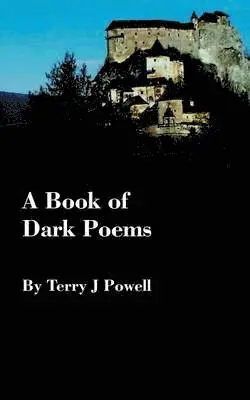Terry J Powell - Book of Dark Poems, Häftad. Tillgänglighet: Lägg i varukorg