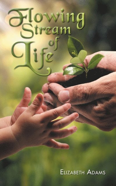 Elizabeth Adams - Flowing Stream of Life, E-bok
