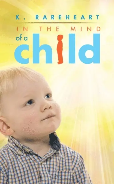 K. Rareheart - In the Mind of a Child, E-bok. Tillgänglighet: Lägg i varukorg