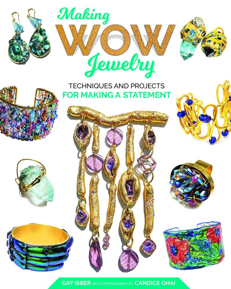 Gay Isber, Candice Ghai - Making Wow Jewelry, Häftad. Tillgänglighet: Tillfälligt slut
