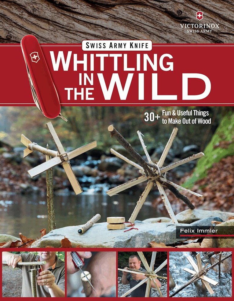 Felix Immler - Victorinox Swiss Army Knife Whittling in the Wild, Häftad