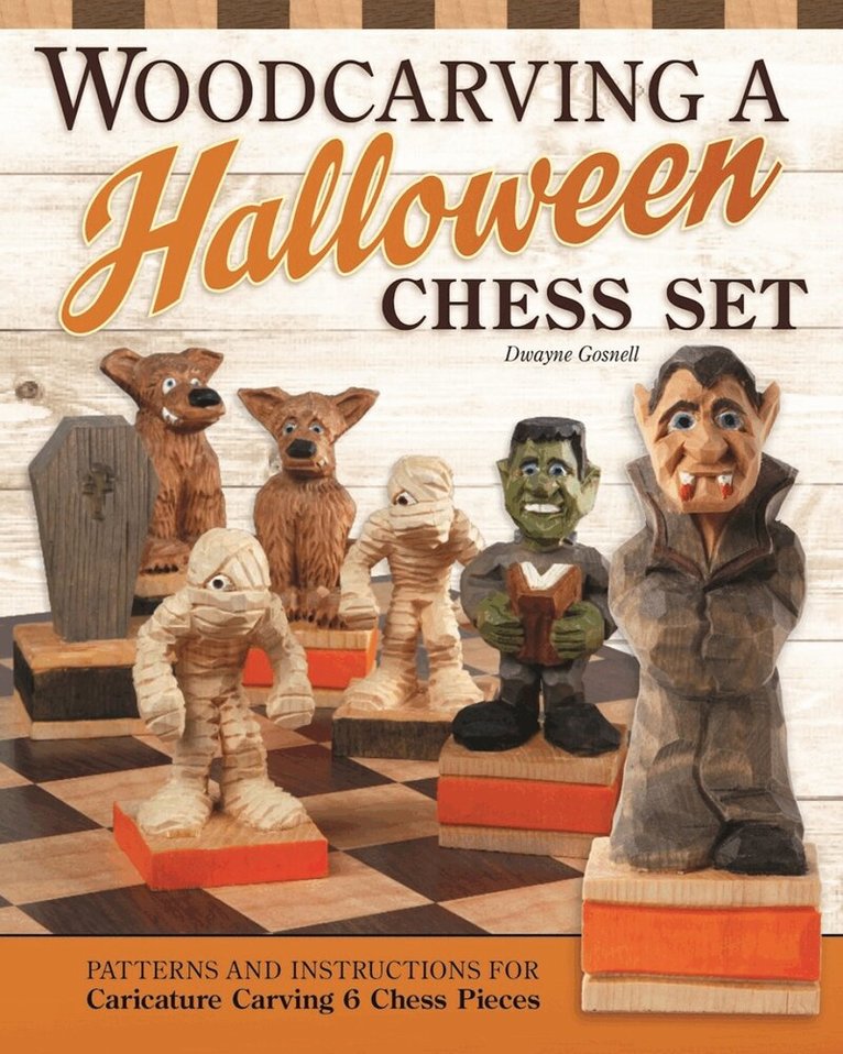 Dwayne Gosnell - Woodcarving a Halloween Chess Set, Häftad. Tillgänglighet: Tillfälligt slut